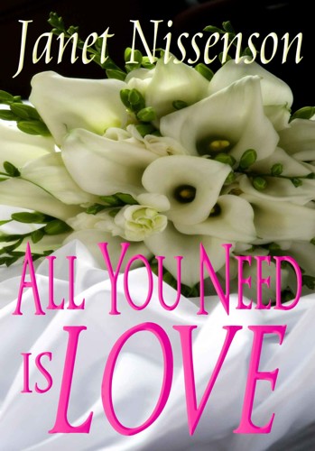 All You Need Is Love by Janet Nissenson