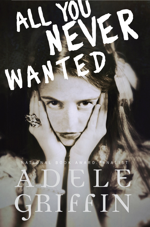 All You Never Wanted (2012) by Adele Griffin