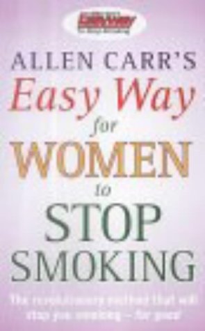 Allen Carr's Easy Way for Women to Stop Smoking (2002)