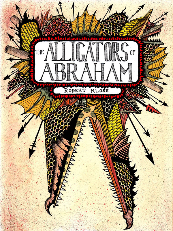 Alligators of Abraham (2012) by Robert Kloss