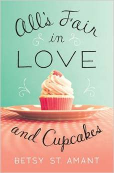 All's Fair in Love and Cupcakes (2014) by Betsy St. Amant