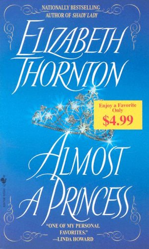 Almost a Princess (2004) by Elizabeth Thornton