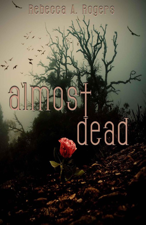 Almost Dead (Dead, #1) by Rogers, Rebecca A.