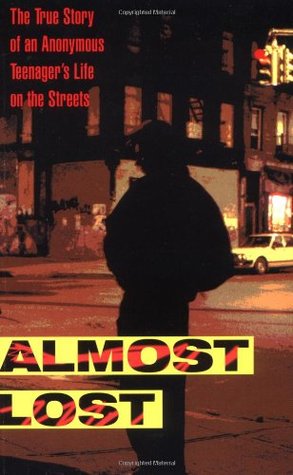 Almost Lost: The True Story of an Anonymous Teenager's Life on the Streets (1996) by Beatrice Sparks