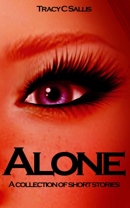 Alone: A collection of Short Stories by Sallis, Tracy C