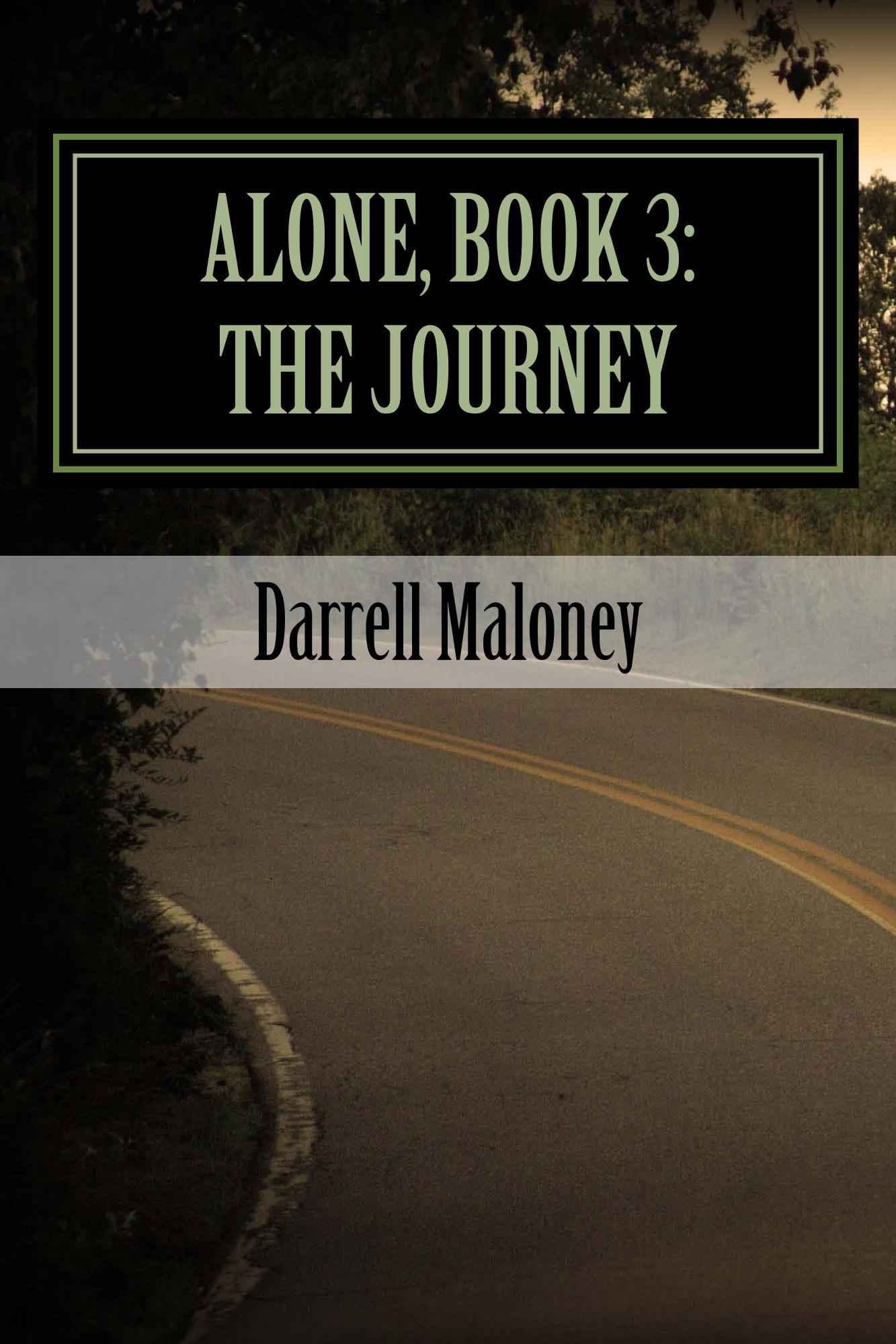 Alone, Book 3: The Journey by Darrell Maloney