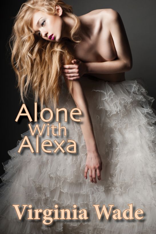 Alone With Alexa (An Erotic Romance) by Virginia Wade