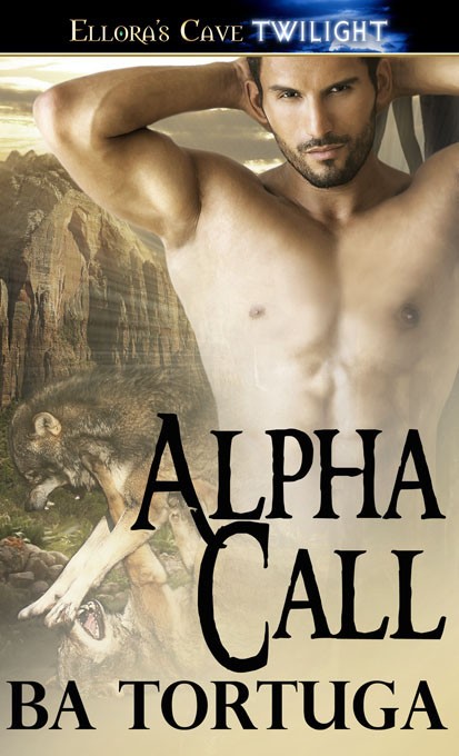 Alpha Call by B.A. Tortuga