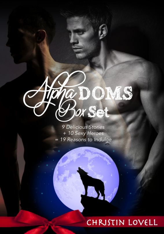 Alpha Doms Box Set: 9 Delicious Stories + 10 Sexy Heroes = 19 Reasons to Indulge