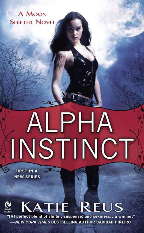 Alpha Instinct: A Moon Shifter Novel by Reus, Katie