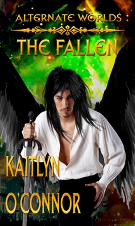 Alternate Worlds: The Fallen by Kaitlyn O'Connor