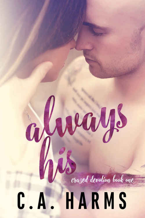 Always His (Crazed Devotion #1)