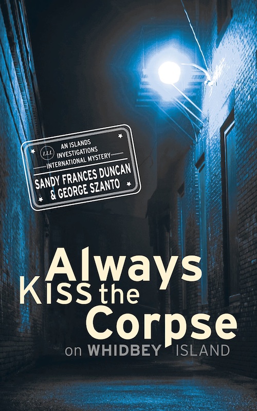 Always Kiss the Corpse by Sandy Frances Duncan