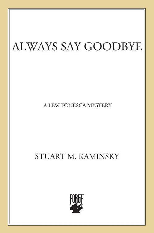 Always Say Goodbye: A Lew Fonesca Mystery by Stuart M. Kaminsky