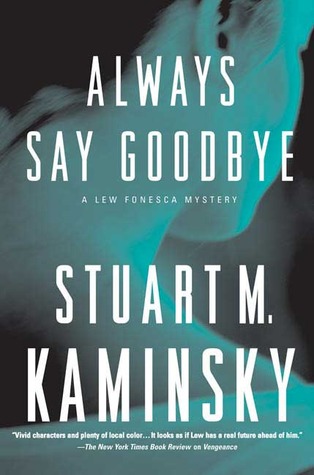 Always Say Goodbye (2006) by Stuart M. Kaminsky