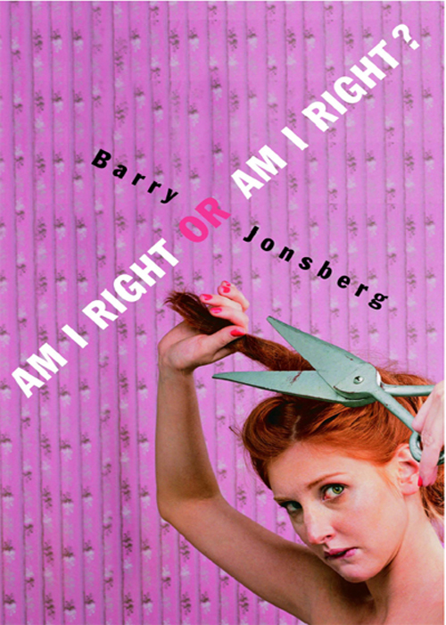 Am I Right or Am I Right? (2008) by Barry Jonsberg