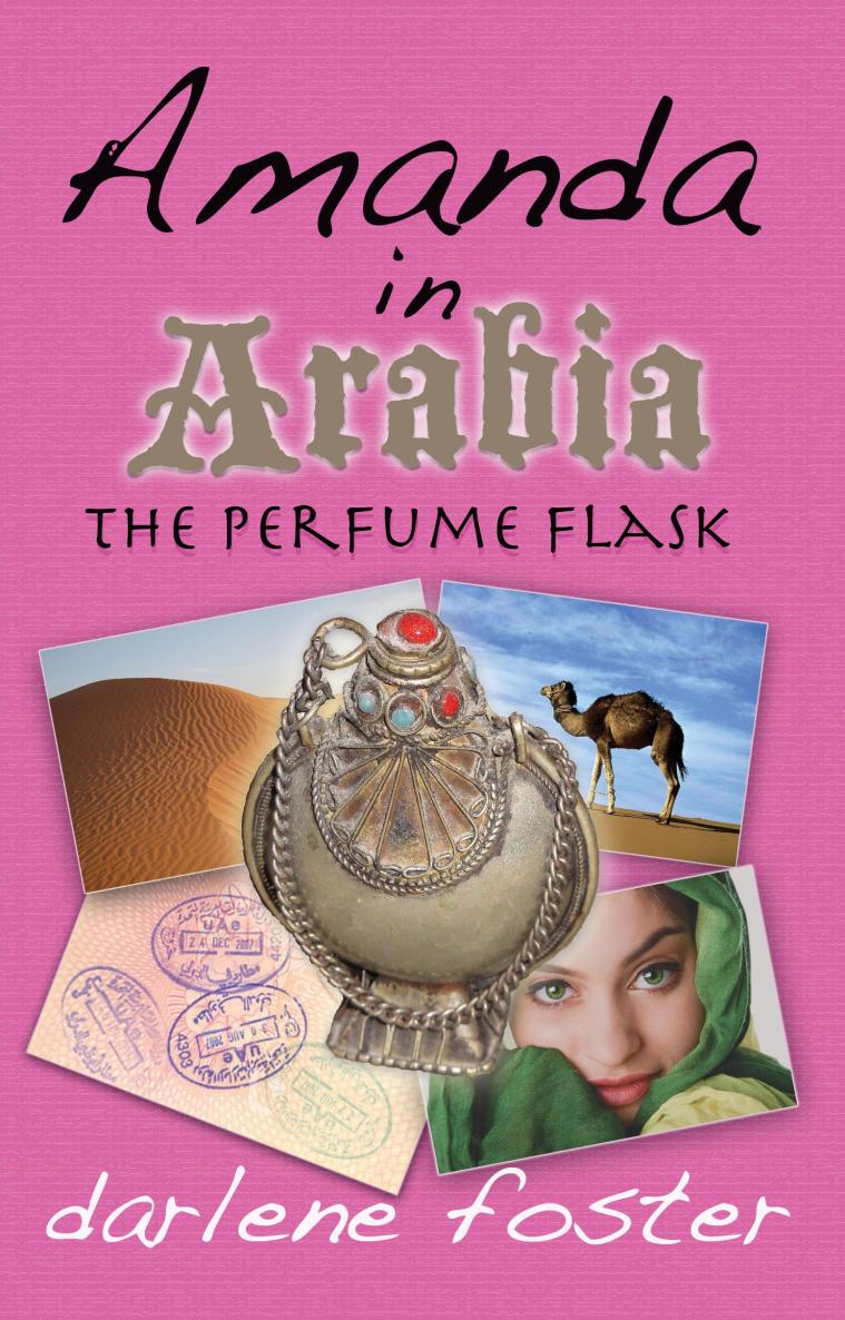 Amanda in Arabia: The Perfume Flask by Darlene Foster