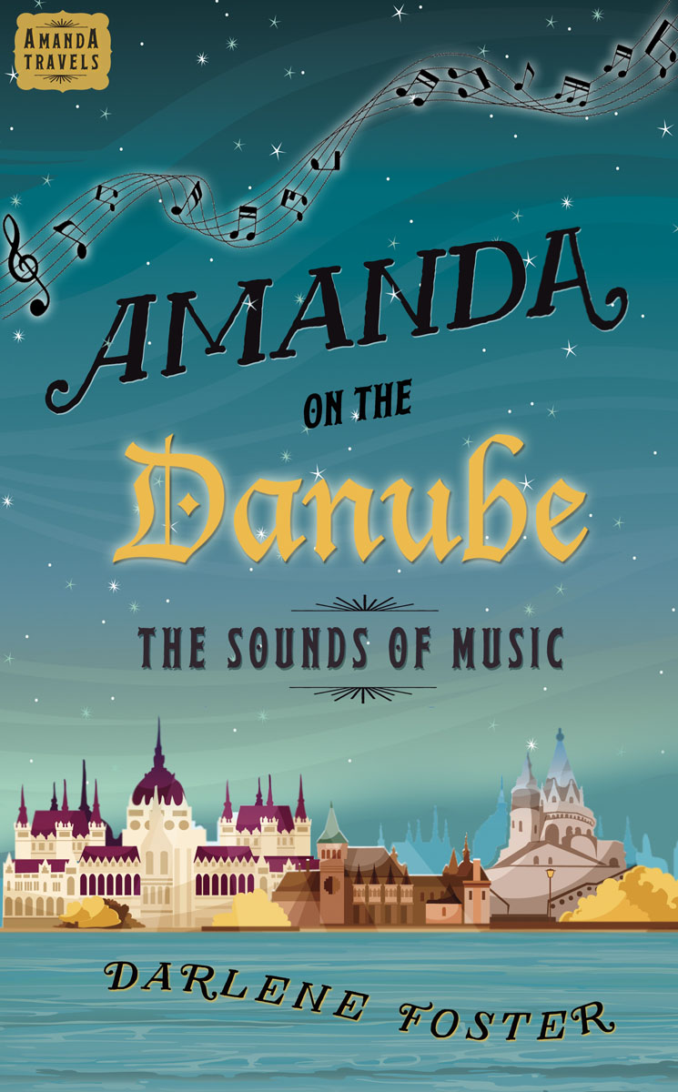 Amanda on the Danube: The Sounds of Music (2016) by Darlene Foster