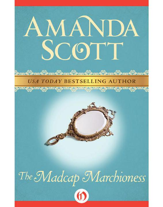 Amanda Scott by Madcap Marchioness