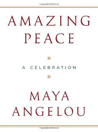 Amazing Peace: A Christmas Poem (2005) by Maya Angelou