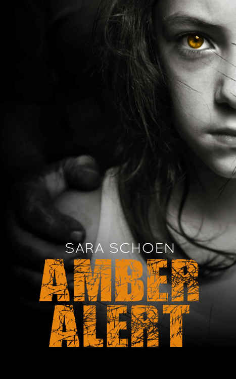 Amber Alert (Amber Alert Series Book 1) by Sara Schoen