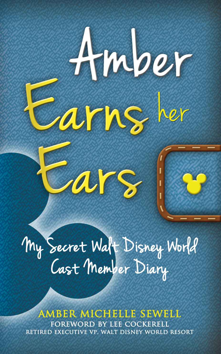 Amber Earns Her Ears: My Secret Walt Disney World Cast Member Diary