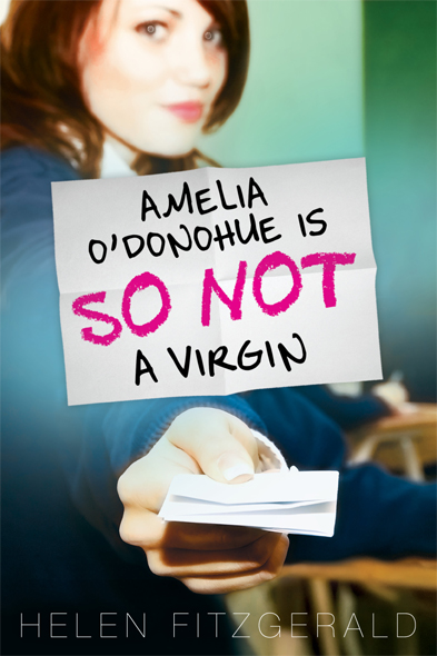 Amelia O’Donohue Is So Not a Virgin by Helen FitzGerald