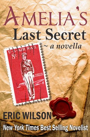 Amelia's Last Secret (2012) by Eric Wilson