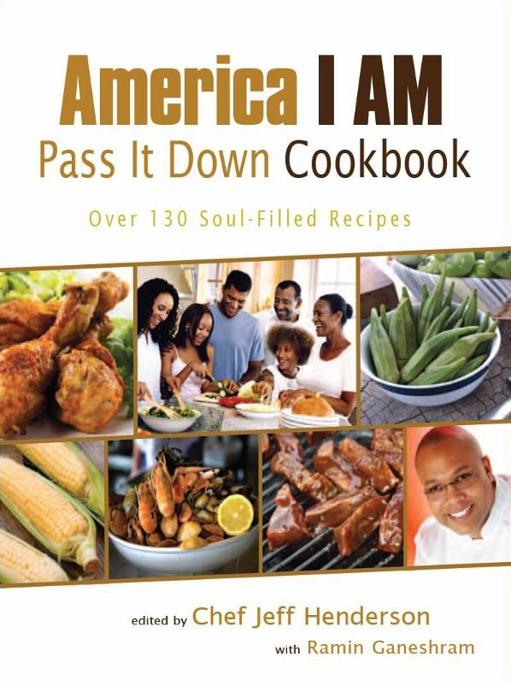 America I AM Pass It Down Cookbook by Jeff Henderson