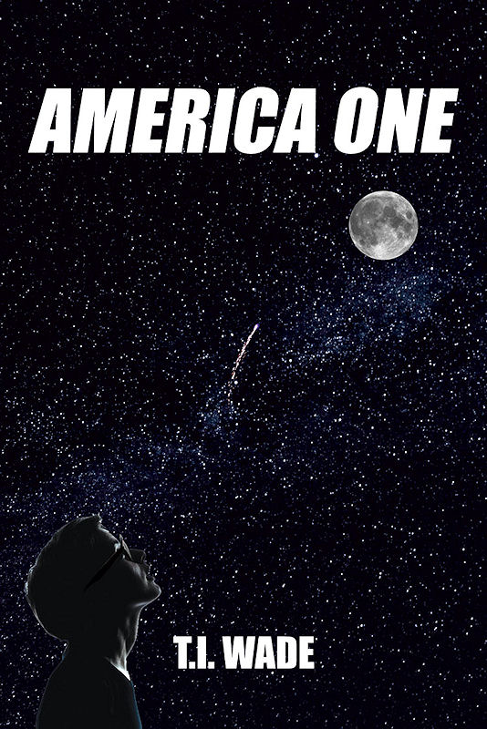 AMERICA ONE (2012) by T I Wade