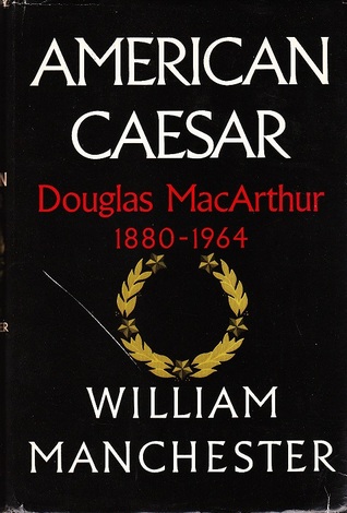 American Caesar: Douglas MacArthur 1880-1964 (1978)