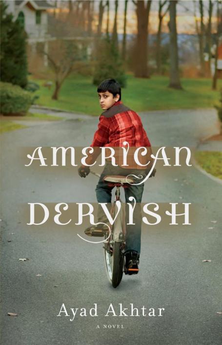 American Dervish: A Novel by Ayad Akhtar