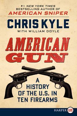 American Gun LP: A History of the U.S. in Ten Firearms (2013) by Chris Kyle