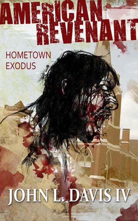 American Revenant: Hometown Exodus by Davis IV, John L.