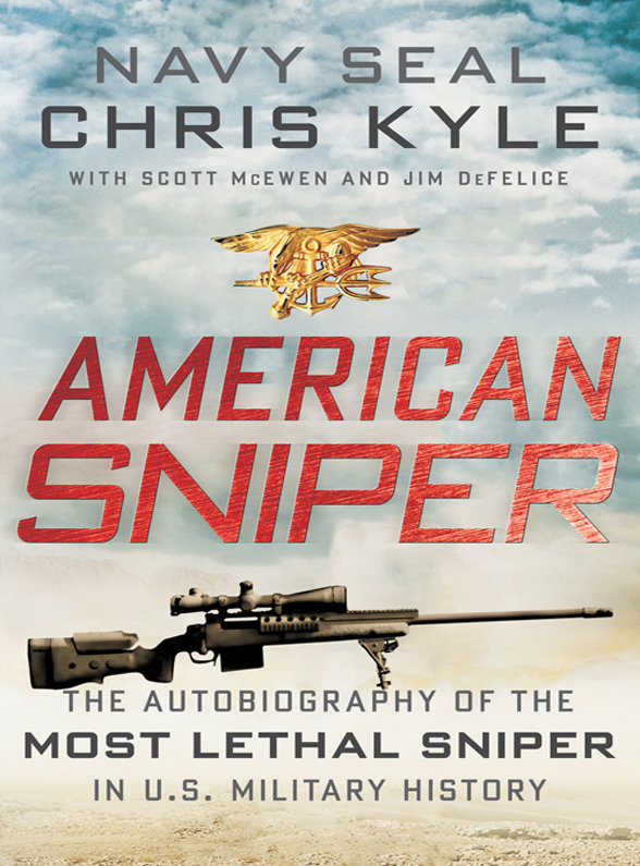 American Sniper: The Autobiography of the Most Lethal Sniper in U.S. Military History (2012) by Chris Kyle