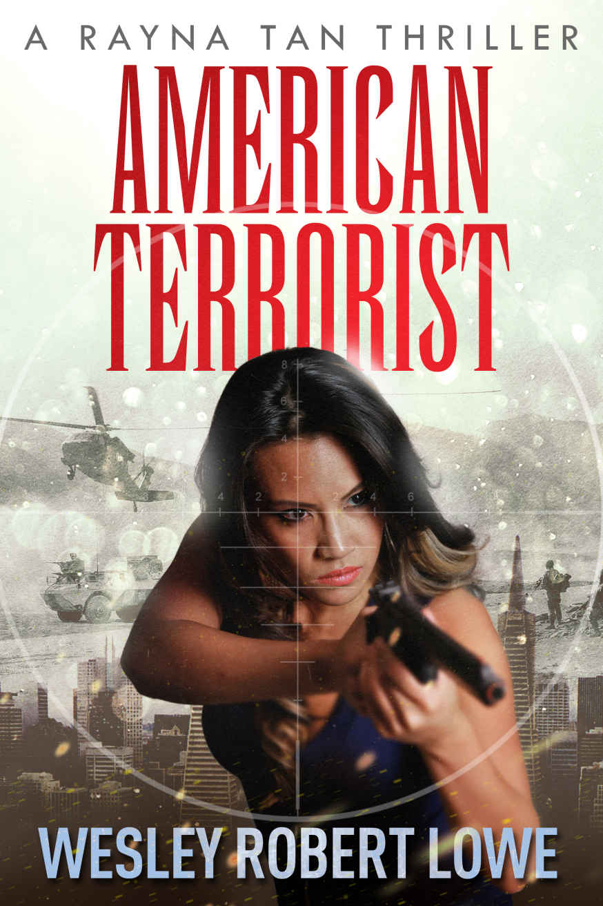 American Terrorist (The Rayna Tan Action Thrillers Book 1) by Wesley Robert Lowe