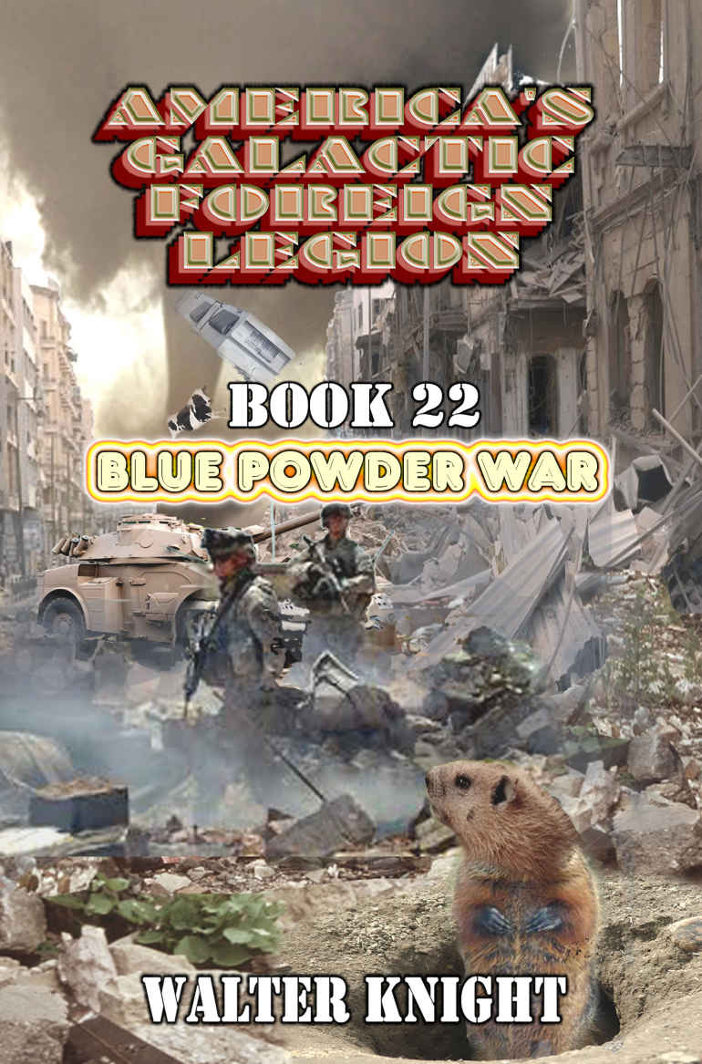 America's Galactic Foreign Legion - Book 22: Blue Powder War