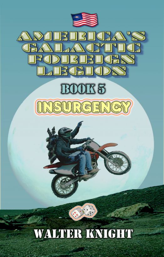 America's Galactic Foreign Legion - Book 5: Insurgency