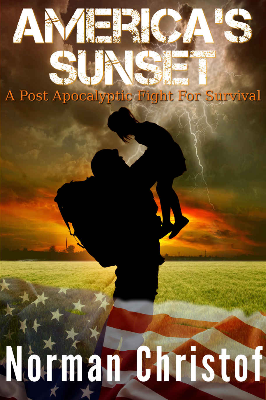 America's Sunset: A Post Apocalyptic Fight for Survival by Norman Christof