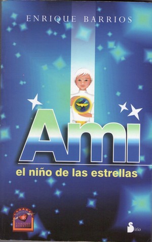 Ami, el niño de las estrellas (1999) by Enrique Barrios