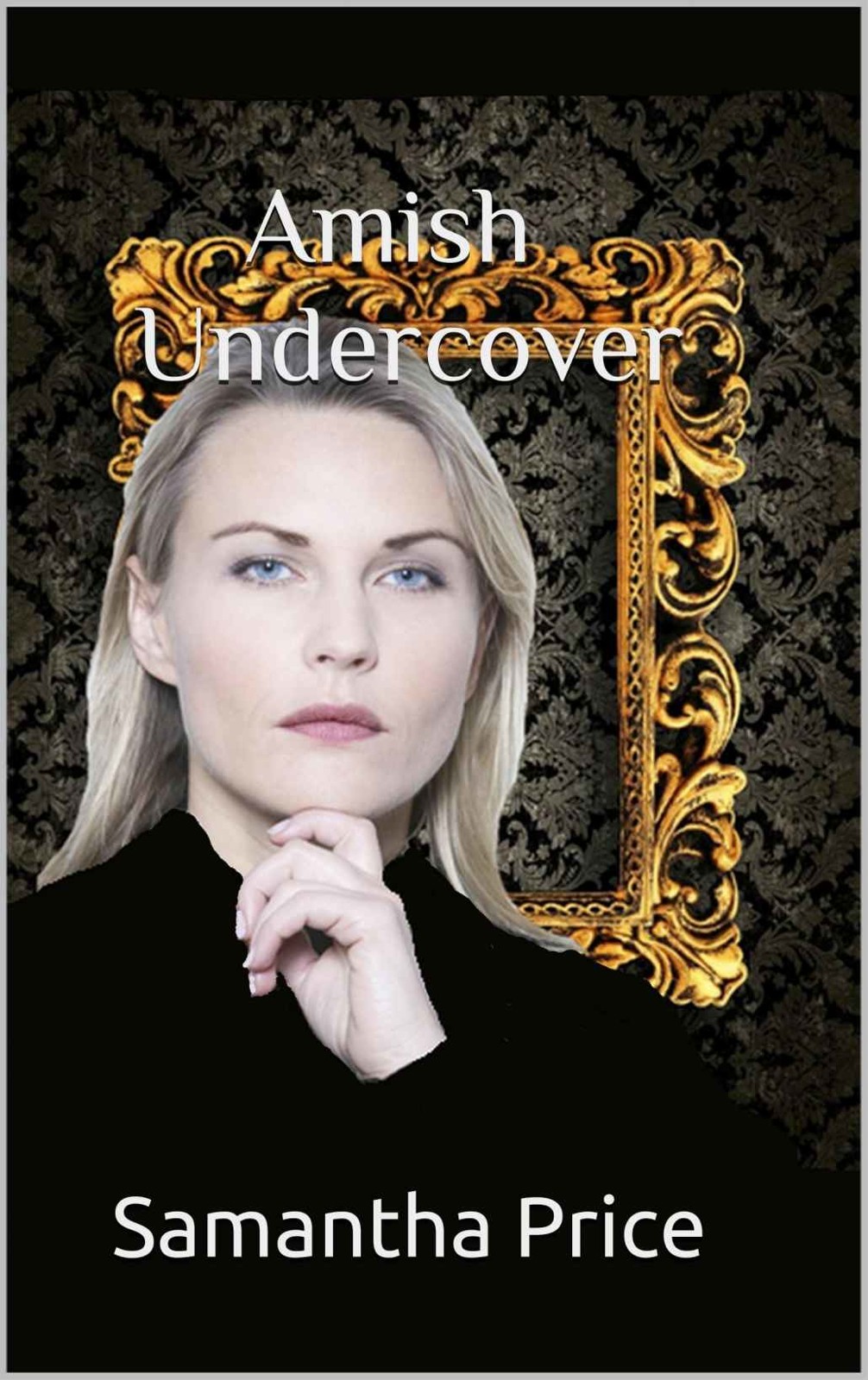 Amish Undercover by Samantha Price