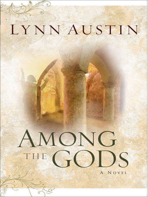 Among the Gods by Lynn Austin