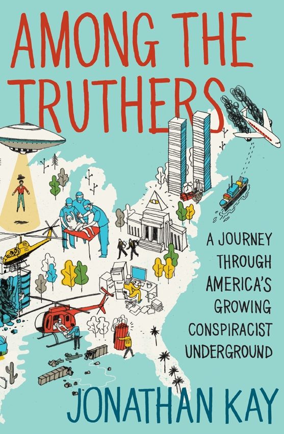 Among the Truthers by Jonathan Kay