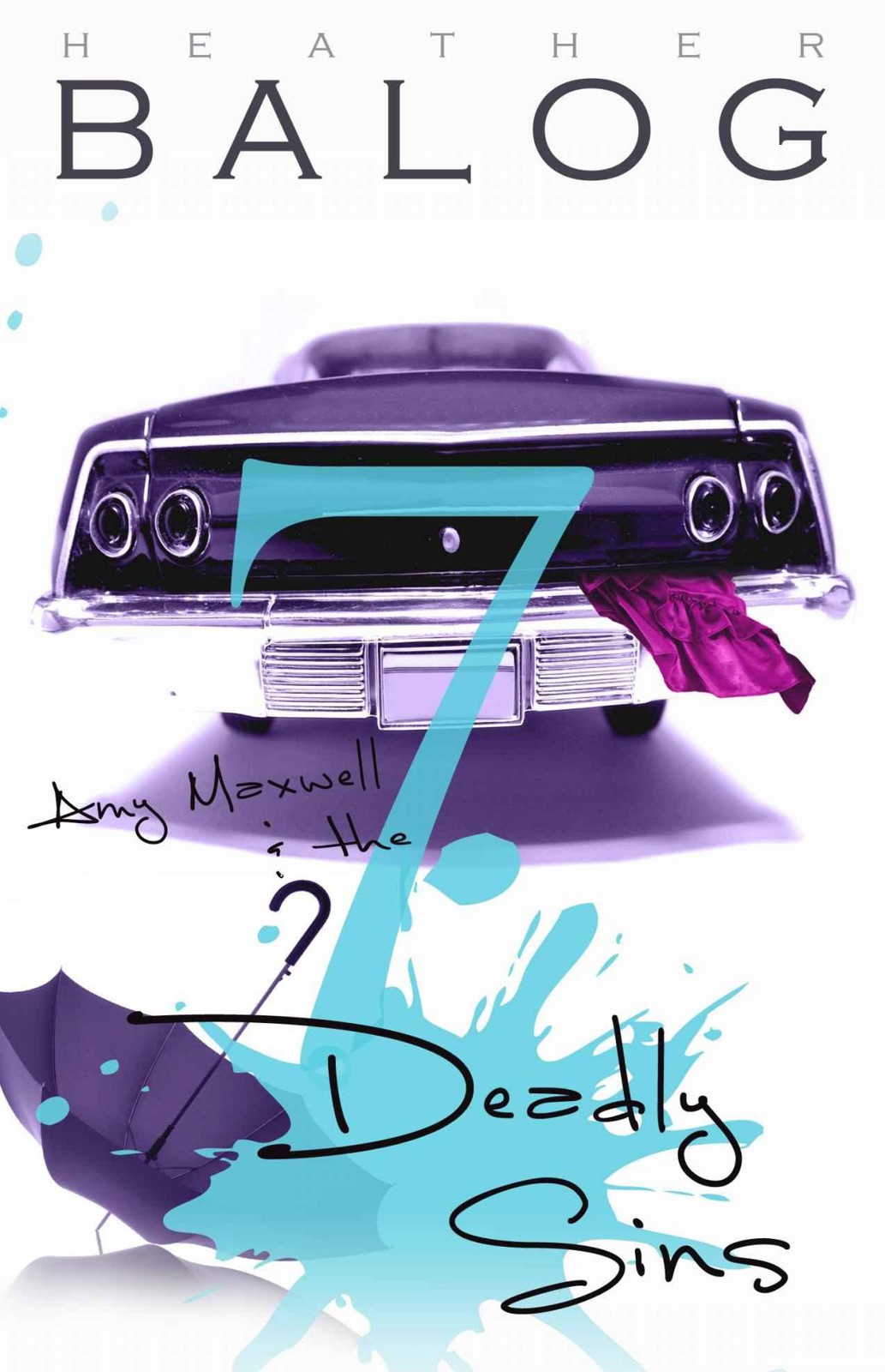 Amy Maxwell & the 7 Deadly Sins (The Amy Maxwell Series Book 2) by Heather Balog