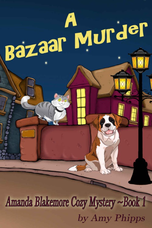 Amy Phipps - Amanda Blakemore 01 - A Bazaar Murder by Amy Phipps