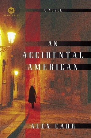 An Accidental American: A Novel (2007) by Alex Carr