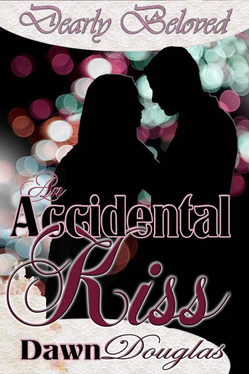 An Accidental Kiss (Dearly Beloved) by Douglas, Dawn