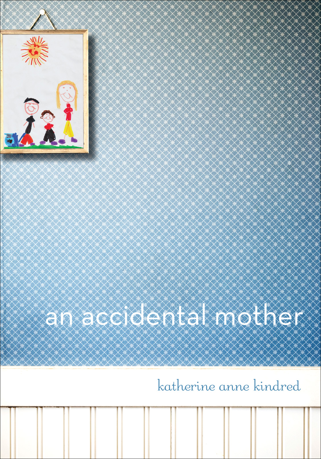 An Accidental Mother (2011) by Katherine Anne Kindred