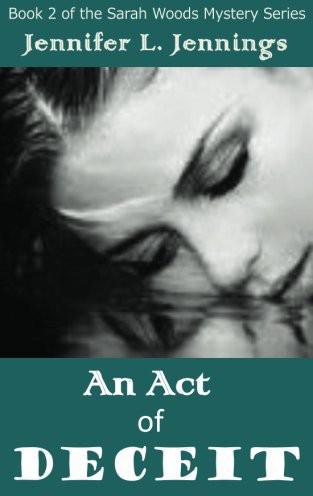 An Act of Deceit: Book 2 of the Sarah Woods Mysteries