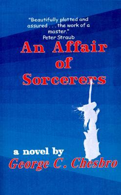 An Affair of Sorcerers (1999) by George C. Chesbro